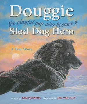 Image du vendeur pour Douggie: The Playful Pup Who Became a Sled Dog Hero (Paperback or Softback) mis en vente par BargainBookStores