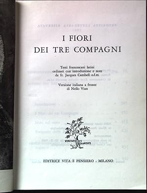 Seller image for I Fiori Dei Tre Compagni: Testi Francescani Latini Ordinati Con Introduzione E Note Da Fr. Jacques Cambell for sale by books4less (Versandantiquariat Petra Gros GmbH & Co. KG)