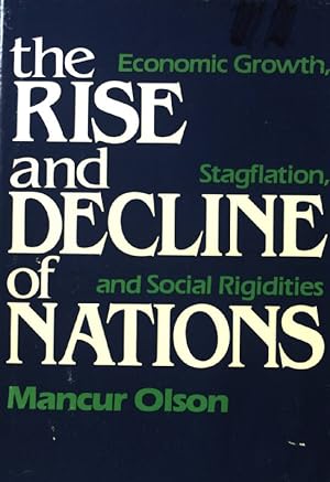 Bild des Verkufers fr The Rise and Decline of Nations: Economic Growth, Stagflation, and Social Rigidities; zum Verkauf von books4less (Versandantiquariat Petra Gros GmbH & Co. KG)