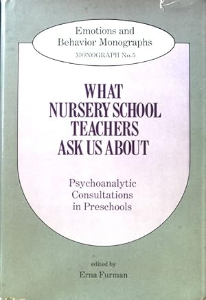 Image du vendeur pour What nursery school teachers ask us about. Psychoanalytic Consultations in Preschools; Emotions and behavior Monographs. Monograph No. 5; mis en vente par books4less (Versandantiquariat Petra Gros GmbH & Co. KG)