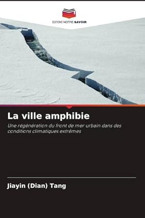 Seller image for La ville amphibie : Une rgnration du front de mer urbain dans des conditions climatiques extrmes for sale by AHA-BUCH GmbH