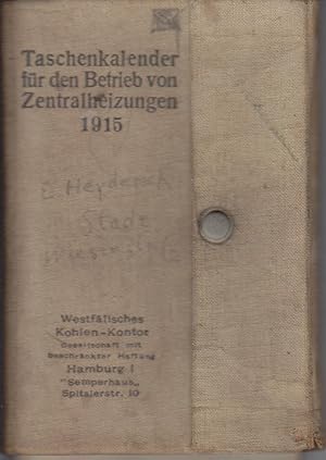 Taschenkalender für den Betrieb von Zentralheizungen und Warmwasser-Bereitungen 1915.