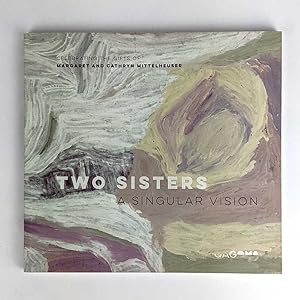 Bild des Verkufers fr Two Sisters: a Singular Vision: Celebrating the Gifts of Margaret and Cathryn Mittelheuser zum Verkauf von Book Merchant Jenkins, ANZAAB / ILAB