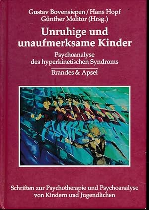 Seller image for Unruhige und unaufmerksame Kinder. Psychoanalyse des hyperkinetischen Syndroms. Schriften zur Psychotherapie und Psychoanalyse von Kindern und Jugendlichen Bd. 4. for sale by Fundus-Online GbR Borkert Schwarz Zerfa