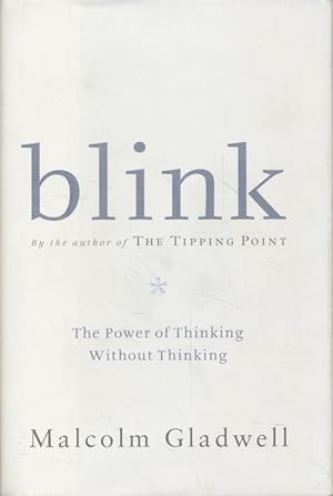 Bild des Verkufers fr Blink: The Power of Thinking Without Thinking. zum Verkauf von Fundus-Online GbR Borkert Schwarz Zerfa