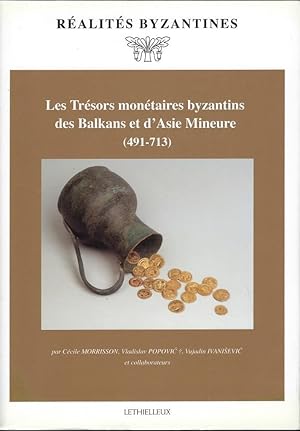 Bild des Verkufers fr Les trsors montaires byzantins des Balkans et d'Asie Mineure (491-713) zum Verkauf von Librairie Archaion