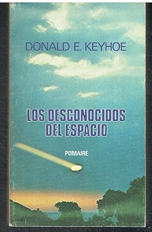 Los desconocidos del espacio. La verdadera historia de los objetos volantes no identificados.