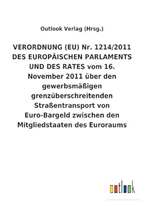 Bild des Verkufers fr VERORDNUNG (EU) Nr. 1214/2011 DES EUROPISCHEN PARLAMENTS UND DES RATES vom 16. November 2011 ber den gewerbsmigen grenzberschreitenden . zwischen den Mitgliedstaaten des Euroraums zum Verkauf von WeBuyBooks