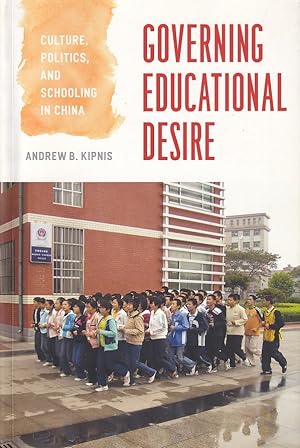Imagen del vendedor de Governing Educational Desire. Culture, Politics and Schooling in China. a la venta por Asia Bookroom ANZAAB/ILAB
