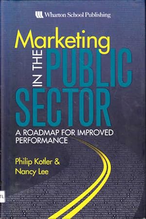 Seller image for Marketing in the Public Sector: A Roadmap for Improved Performance for sale by Goulds Book Arcade, Sydney