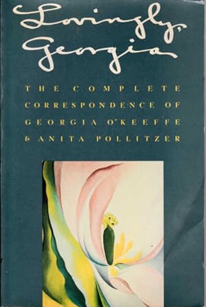 Bild des Verkufers fr Lovingly, Georgia: The Complete Correspondence of Georgia O'Keeffe and Anita Pollitzer zum Verkauf von Goulds Book Arcade, Sydney