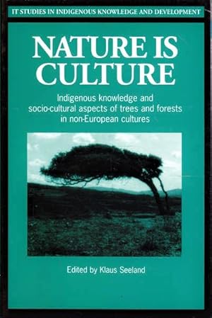 Nature Is Culture: Indigenous Knowledge and Socio-Cultural Aspects of Tree and Forests in Non-Eur...