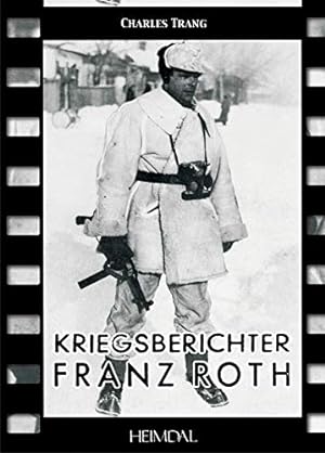 Bild des Verkufers fr Trang, C: Kriegsberichter Franz Roth zum Verkauf von Versand-Antiquariat Konrad von Agris e.K.