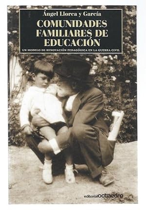 Seller image for COMUNIDADES FAMILIARES DE EDUCACION. UN MODELO DE RENOVACION PEDAGOGICA EN LA GUERRA CIVIL for sale by Desvn del Libro / Desvan del Libro, SL