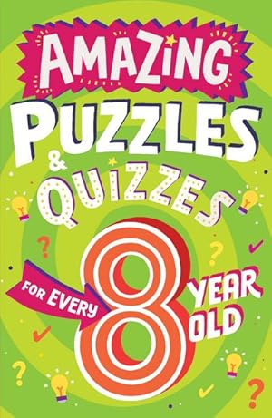 Bild des Verkufers fr Amazing Puzzles and Quizzes for Every 8 Year Old zum Verkauf von Smartbuy