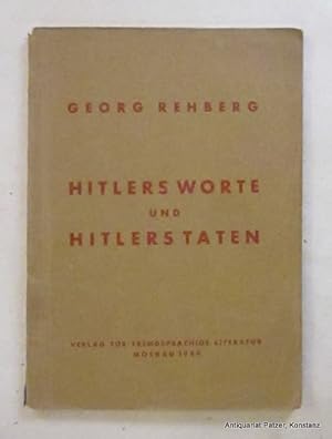 Seller image for Hitlers Worte und Hitlers Taten. Moskau, Verlag fr fremdsprachige Literatur, 1944. 63 S. Orig.-Broschur; etwas besto?en, Rckenmit kl. Beschdigung. for sale by Jrgen Patzer