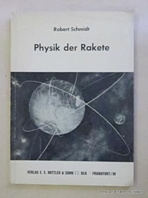 Physik der Rakete. Berlin u. Frankfurt, Mittler, (1963). Mit 1 fotografischen Tafelabbildungen u....