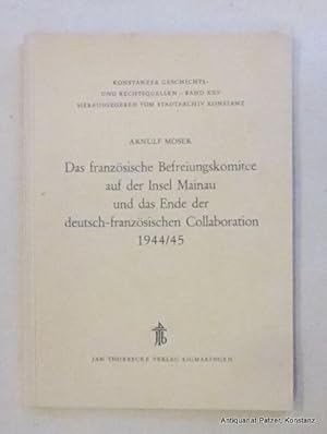 Image du vendeur pour Das franzsische Befreiungskomitee auf der Insel Mainau und das Ende der deutsch-franzsischen Collaboration 1944/45. Sigmaringen, Thorbecke, 1980. 40 S. Or.-Kart. (Konstanzer Geschichts- und Rechtsquellen, XXV). (ISBN 3799568255). mis en vente par Jrgen Patzer