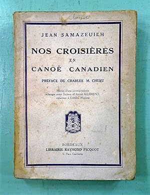 Seller image for Nos croisires en cano canadien. Prface de Charles M. Chenu. for sale by E. & J.L  GRISON