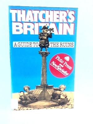 Bild des Verkufers fr Thatcher's Britain zum Verkauf von World of Rare Books