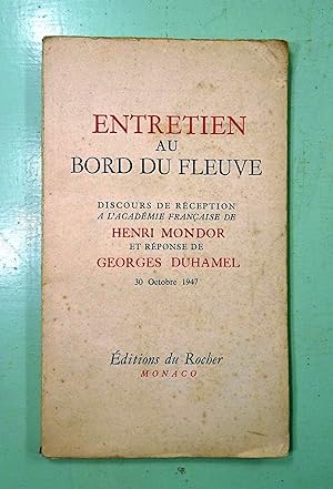 Entretien au Bord du Fleuve. Discours de Réception à l'Académie Française de Henri Mondor et répo...