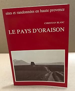 Bild des Verkufers fr Le pays d'oraison zum Verkauf von librairie philippe arnaiz