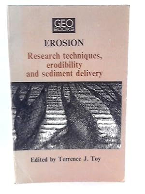 Bild des Verkufers fr Erosion: Research Techniques, Erodibility and Sediment Delivery zum Verkauf von World of Rare Books