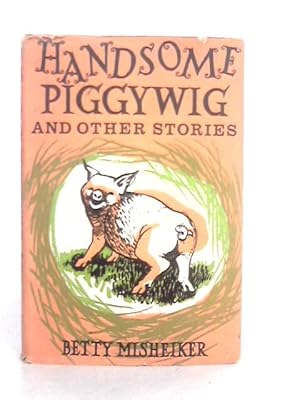 Seller image for Handsome Piggywig and Other Stories for sale by World of Rare Books