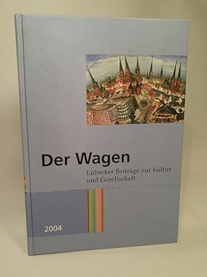 Bild des Verkufers fr Der Wagen 2004: Lbecker Beitrge zur Kultur und Gesellschaft. zum Verkauf von ANTIQUARIAT Franke BRUDDENBOOKS