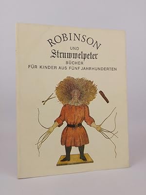 Bild des Verkufers fr Robinson und Struwwelpeter Bu?cher fu?r Kinder aus fu?nf Jahrhunderten zum Verkauf von ANTIQUARIAT Franke BRUDDENBOOKS