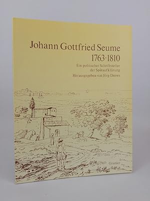 Seller image for Johann Gottfried Seume 1763-1810 Ein politischer Schriftsteller der Sptaufklrung. for sale by ANTIQUARIAT Franke BRUDDENBOOKS