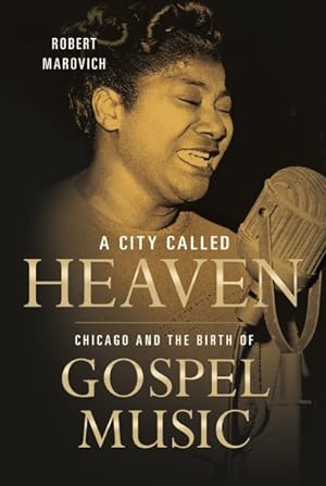 Immagine del venditore per City Called Heaven : Chicago and the Birth of Gospel Music venduto da GreatBookPricesUK