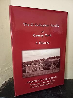 Seller image for The O Callaghan Family of County Cork - A History for sale by Temple Bar Bookshop