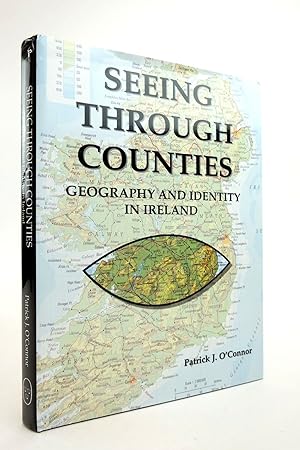 Imagen del vendedor de SEEING THROUGH COUNTIES: GEOGRAPHY AND IDENTITY IN IRELAND a la venta por Stella & Rose's Books, PBFA