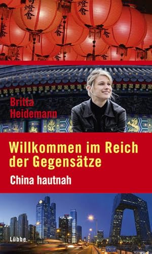 Bild des Verkufers fr Willkommen im Reich der Gegenstze: China hautnah zum Verkauf von Modernes Antiquariat - bodo e.V.