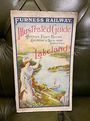 Furness Railway. Illustrated Guide Lakeland: Hotels, Farm House, Country & Sea-Side Lodgings [1911]