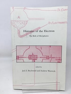 Seller image for Histories of the Electron: The Birth of Microphysics (Dibner Institute Studies in the History of Science and Technology) for sale by Cambridge Recycled Books
