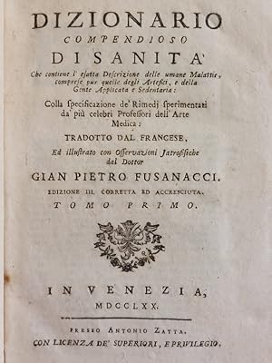 Dizionario compendioso di sanità, che contiene l'esatta descrizione delle umane malattie.