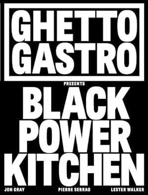 Seller image for Ghetto Gastro Presents Black Power Kitchen for sale by GreatBookPrices