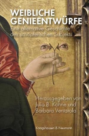 Bild des Verkufers fr Weibliche Genieentwrfe : Eine alternative Geschichte des schpferischen Subjekts zum Verkauf von AHA-BUCH GmbH