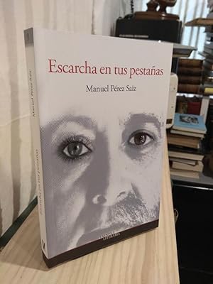 Seller image for Escarcha en tus pestaas for sale by Libros Antuano