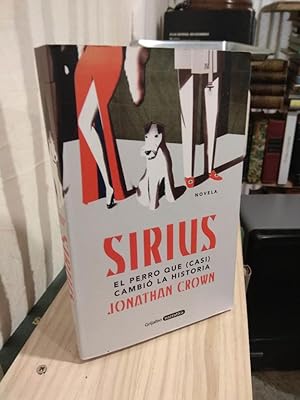 Bild des Verkufers fr Sirius El perro que (casi) cambi la historia zum Verkauf von Libros Antuano