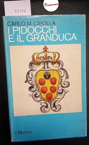 Cipolla Carlo M., I pidocchi e il granduca, Il Mulino, 1979