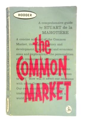 Bild des Verkufers fr The Common Market zum Verkauf von World of Rare Books