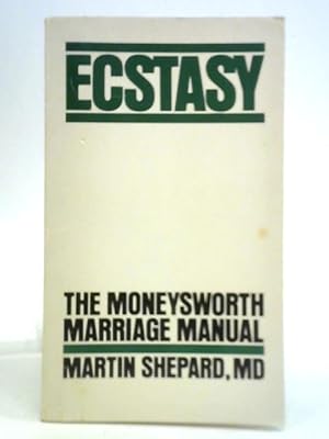 Imagen del vendedor de Ecstasy: The Moneysworth Marriage Manual a la venta por World of Rare Books