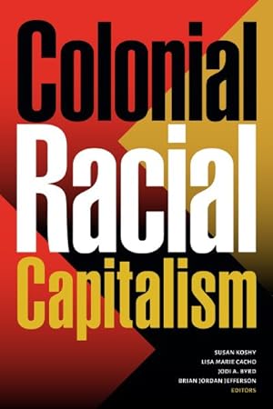 Bild des Verkufers fr Colonial Racial Capitalism zum Verkauf von GreatBookPrices