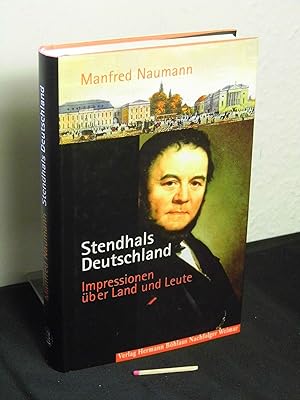 Stendhals Deutschland - Impressionen über Land und Leute -