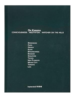 On Kawara: Consciousness . Meditation . Watcher on the Hills: Birmingham, Dijon, Geneva, Kleve, B...