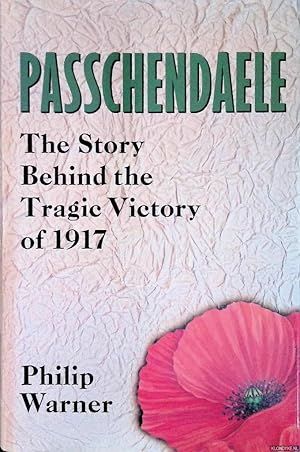 Bild des Verkufers fr Passchendaele: The Story behind the Tragic Victory of 1917 zum Verkauf von Klondyke