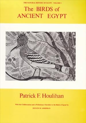 Seller image for The BIRDS of ancient Egypt. With the Collaboration of and a Preliminary Checklist to the Birds of Egypt by Steven M. Goodman. for sale by Librairie Le Trait d'Union sarl.